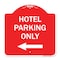 Signmission Hotel Parking With Left Arrow, Red & White Aluminum Architectural Sign, 18" x 18", RW-1818-23901 A-DES-RW-1818-23901 - alternate 1